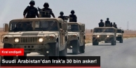 Suudi Arabistan'dan Irak Sınırına 30 Bin Asker