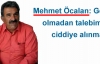  'Talebimiz Ciddiye Alınmalı'