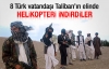 Taliban 8 Türk vatandaşını kaçırdı