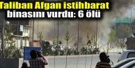 Taliban Afgan istihbarat binasını vurdu: 6 ölü