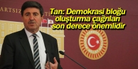 Tan: Demokrasi bloğu oluşturma çağrıları son...