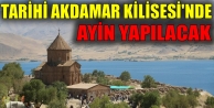 Tarihi Akdamar Kilisesi'nde ayin yapılacak