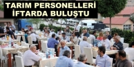 Tarım Personelleri İftarda Buluştu