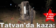Tatvan'da kaza: 5 ölü, 1 ağır yaralı