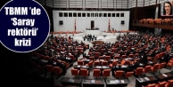 TBMM ’de ‘Saray rektörü’ krizi