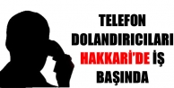 Telefon Dolandırıcıları Hakkari’de İş Başında