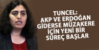 Tuncel: AKP ve Erdoğan giderse müzakere için yeni...