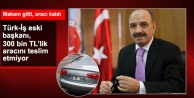 Türk-İş Eski Başkanı 300 Bin TL'lik Aracını...