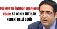 Türkiye'de intihar edenlerin yüzde 53.8'inin intihar...