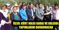 Üçer: Kürt Halkı Baraj Ve Kalekol Yapımlarını...