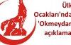 Ülkü Ocakları'ndan 'Okmeydanı' açıklaması