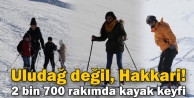 Uludağ değil, Hakkari!