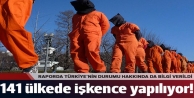 Uluslararası Af Örgütü: 141 ülkede işkence yapılıyor