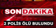 Urfa'da 2 polis ölü bulundu