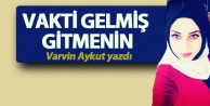 Vakti Gelmiş Gitmenin