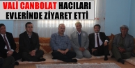 Vali Canbolat Hacıları Evlerinde Ziyaret Etti