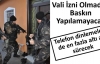 Vali İzni Olmadan Baskın Yapılamayacak