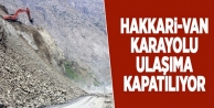 Van-Hakkari Karayolu Ulaşıma Kapatılıyor