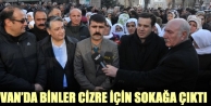 Van’da binler Cizre için sokağa çıktı