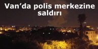 Van’da polis merkezine saldırı