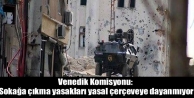 Venedik Komisyonu: Sokağa çıkma yasakları yasal...