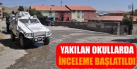 Yakılan Okullarda İnceleme Başlatıldı