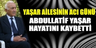 Yaşar ailesinin acı günü