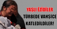 Yaşlı Êzîdîler türbede vahşice katledildiler!
