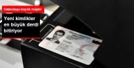 Yeni Kimlikler Kaybolma Derdini Bitiriyor