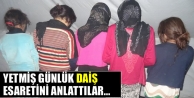 Yetmiş günlük DAİŞ esaretini anlattılar...