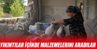 Yıkıntılar içinde malzemelerını aradılar