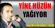 Yine hüzün yağıyor