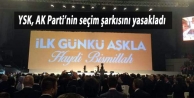 YSK, AK Parti’nin seçim şarkısını yasakladı
