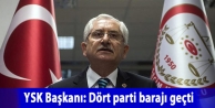 YSK Başkanı: Dört parti barajı geçti