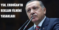 YSK, Erdoğan'ın Reklam Filmini Yasakladı