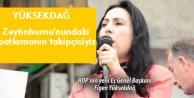 Yüksekdağ: Zeytinburnu'nundaki patlamanın takipçisiyiz