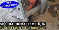 Yüksekova..! 50 Liralık Malzeme İçin Yüzlerce...