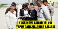 Yüksekova Belediyesi Yol Yapım Çalışmalarına...