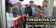 Yüksekova ’Evliyaoğlu  Patisserie Cafe' Adlı İşyeri Açıldı