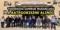 Yüksekova Gümrük Müdürlüğü A kategorisine...