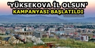'Yüksekova İl Olsun' Kampanyası Başlatıldı