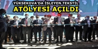 Yüksekova'da İşleyen Tekstil Atölyesi Açıldı