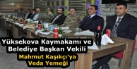 Yüksekova Kaymakamı Kaşıkçı'ya Veda Yemeği
