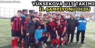 Yüksekova U15 Takımı il şampiyonu oldu