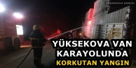 Yüksekova-Van Karayolunda Korkutan Yangın