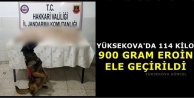 Yüksekova'da 114 Kilo 900 Gram Eroin Ele Geçirildi