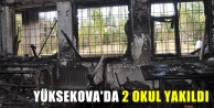 Yüksekova'da 2 Okul Yakıldı