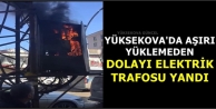Yüksekova'da Aşırı Yüklemeden Dolayı Elektrik...