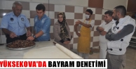 Yüksekova'da Bayram Denetimi