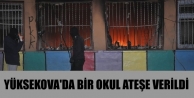 Yüksekova'da Bir Okul Ateşe Verildi